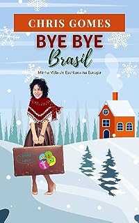 Livro Bye Bye Brasil: Minha Vida de Escritora na Europa