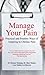Manage Your Pain: Practical and Positive Ways of Adapting to Chronic Pain by Dr. Michael Nicholas, Dr. Allan Molloy