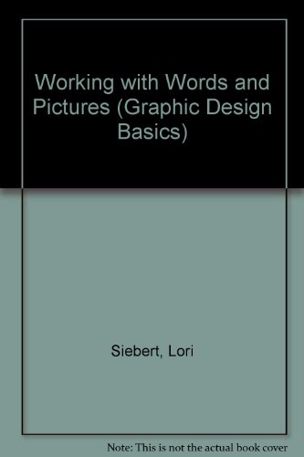 Working With Words and Pictures (Graphic Design Basics)