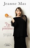 Ma vie est une pomme (French Edition) by