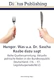 Image de Hunger. Was u.a. Dr. Sascha Raabe dazu sagt: Reihe Quellensammlung: Aktuelle politische Reden in der Bundesrepublik Deutschland. (16. - 17. Legislatur