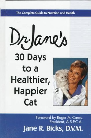 DR. JANE'S 30 DAYS TO A HEALTHIER, HAPPIER CAT by Jane R. Bicks (Hardcover)