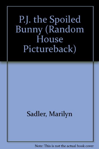 P.J. THE SPOILED BUNNY (Random House Pictureback)
