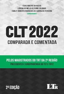 Livro CLT 2022 Comparada e Comentada pelos Magistrados do TRT da 2ª Região: Precedentes e Jurisprudência Do TST e TRT2