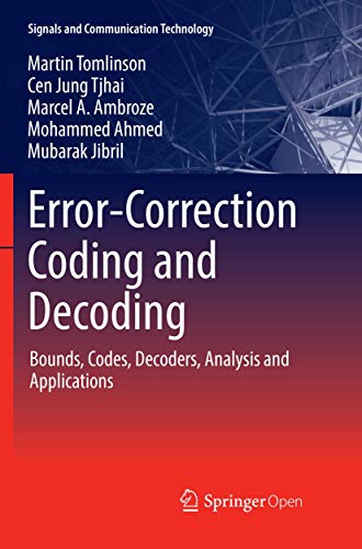Error-Correction Coding and Decoding: Bounds, Codes, Decoders, Analysis and Applications (Signals and Communication Technology)