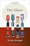 Dry Glazes (Ceramics Handbooks) by Jeremy Jernegan (2009) by 