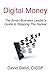 Digital Money: The Smart Business Leader's Guide to Stopping the Hacker by Mr. David Stelzl