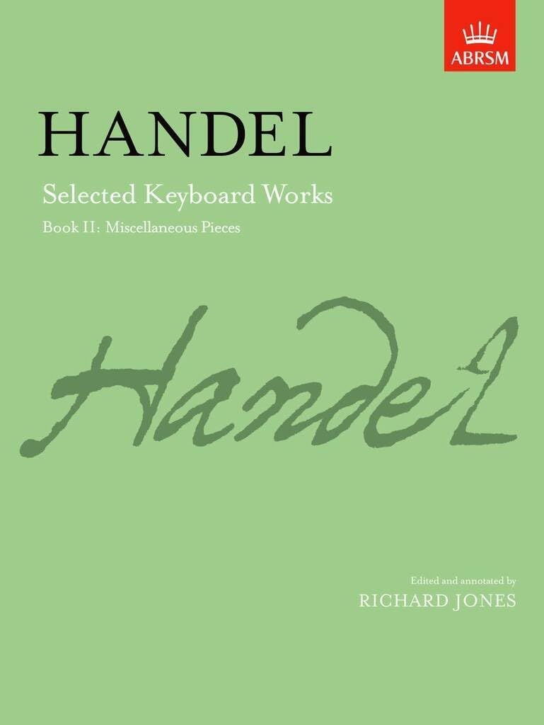 Selected Keyboard Works, Book II: Miscellaneous Pieces (Signature Series (ABRSM))