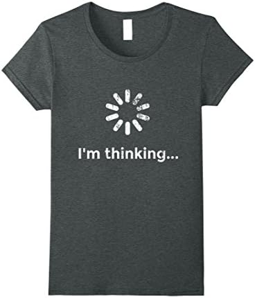 Womens I'm Thinking... Geek Nerd Computer Programmer Techie T-Shirt Small Dark Heather