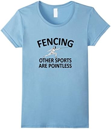 Womens Fencing Other Sports Are Pointless Fencing T-Shirt Medium Baby Blue