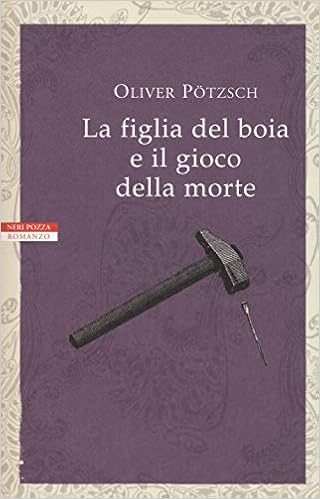 Oliver Pötzsch - La figlia del boia e il gioco della morte (2019)