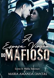 Livro A Esposa Virgem Do Mafioso: | Máfia Smirnov (Livro:3)