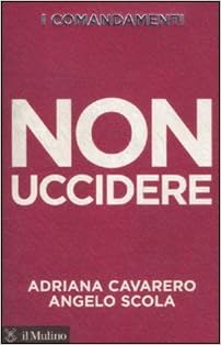 Adriana Cavarero , Angelo Scola - I Comandamenti. Non Uccidere (2011)