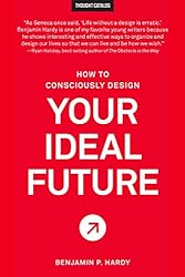 How to Consciously Design Your Ideal Future