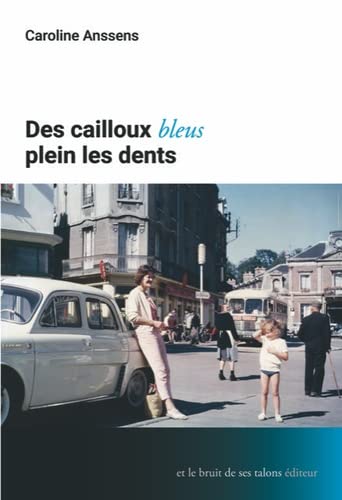 Des cailloux bleus plein les dents