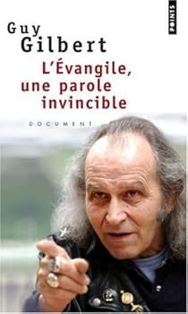 L Evangile Une Parole Invincible Guy Gilbert Babelio L Evangile Une Parole Invincible Guy Gilbert Babelio