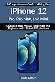 A Comprehensive Guide to Using the iPhone 12, Pro