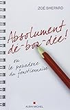 Absolument Dé-Bor-Dée !: Ou Le Paradoxe Du Fonctionnaire (Memoires - Temoignages - Biographies) (F by 