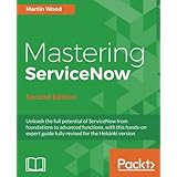 Mastering ServiceNow - Second Edition