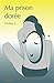 Ma prison dorée (French Edition) by Vivien L.