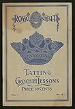 Royal Society Tatting and Crochet Lessons: Vol. I, No. 5 by