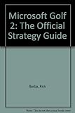 Image de Microsoft Golf 2: The Official Strategy Guide (Prima's secrets of the games)
