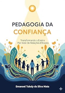 Livro Pedagogia da Confiança: Transformando o Ensino Por meio de Relações Eficazes