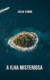 Livro A ilha misteriosa: O romance mais ambicioso e intrigante de Júlio Verne.
