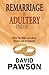 Remarriage is Adultery Unless ... by David Pawson