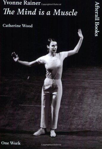 Yvonne Rainer: The Mind is a Muscle (AFTERALL)
