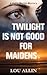 Twilight Is Not Good for Maidens: A Holly Martin Mystery by Lou Allin