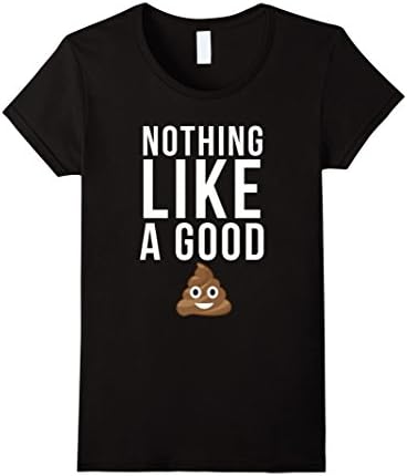 Women's Emoji Poop Shirt - Funny Poo Gift Nothing Like A Good Crap XL Black