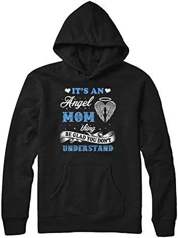 CenturyTee It's an Angel Mom Thing Be Glad You Don't Understand Shirt Hoodie