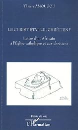 Le  Christ était-il chrétien ?