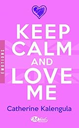 Keep calm & love me