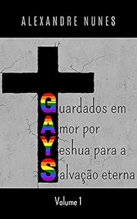 Livro GAYS - Guardados em Amor por Yeshua para Salvação Eterna