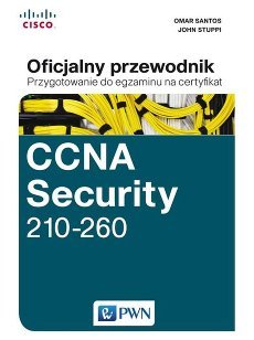 CCNA Security 210-260 Oficjalny przewodnik. Przygotowanie do egzaminu na certyfikat (Polish)