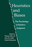 Heuristics and Biases: The Psychology of Intuitive Judgment