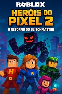 Livro Roblox - Heróis do Pixel 2: O Retorno de GlitchMaster