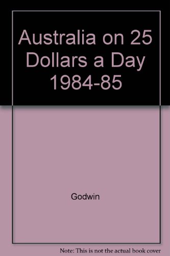 Australia on 25 Dollars a Day by Godwin