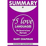 Summary Of The 5 Love Languages: The Secret to Love that Lasts By Gary Chapman