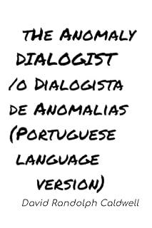 Livro The Anomaly Dialogist / O ANOMALIA DIALOGIST : Portuguese Language Version