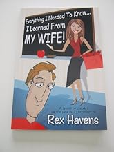 Everything I Needed To Know...I Learned From My Wife!