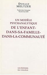 Un  modèle psychanalytique de l'enfant dans sa famille, dans la communauté