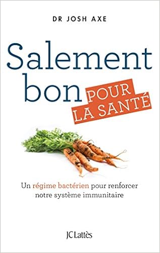 Amazon Fr Salement Bon Pour La Sante Axe Dr Josh Livres