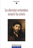 Le dernier entretien avant la croix by 