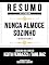 Livro Resumo Estendido - Nunca Almoce Sozinho (Never Eat Alone) - Baseado No Livro De Keith Ferrazzi E Tahl Raz