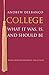 College: What It Was, Is, and Should Be - Updated Edition (The William G. Bowen Series)
