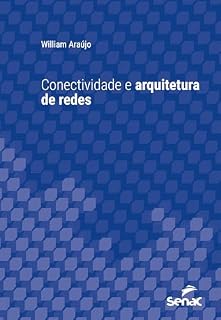 Livro Conectividade e arquitetura de redes (Série Universitária)