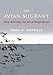 The Avian Migrant: The Biology of Bird Migration